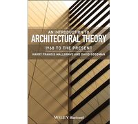 An Introduction to Architectural Theory: 1968 to the Present