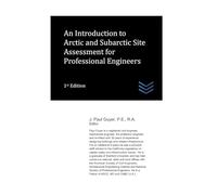 An Introduction to Arctic and Subarctic Site Assessment for Professional Engineers: 15 (Cold Regions Engineering)