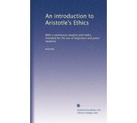 An introduction to Aristotle's Ethics: With a continuous analysis and notes. Intended for the use of beginners and junior students