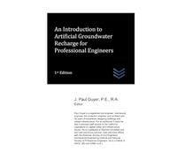 An Introduction to Artificial Groundwater Recharge for Professional Engineers (Drainage Systems Engineering)