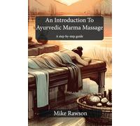An Introduction to Ayurvedic Marma Massage: Black and White Edition