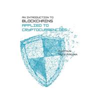 AN INTRODUCTION TO BLOCKCHAINS APPLIED TO CRYPTOCURRENCIES