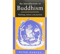 An Introduction to Buddhism: Teachings, History and Practices (Introduction to Religion)
