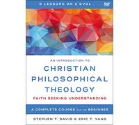 An Introduction to Christian Philosophical Theology Video Lectures: Faith Seeking Understanding [DVD]