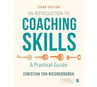An Introduction to Coaching Skills: A Practical Guide