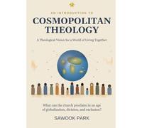 An Introduction to Cosmopolitan Theology: A Theological Vision for a World of Living Together