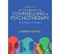 An Introduction to Counselling and Psychotherapy: From Theory to Practice