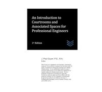 An Introduction to Courtrooms and Associated Spaces for Professional Engineers (Architecture)
