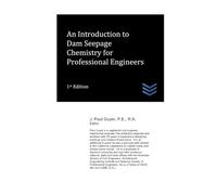 An Introduction to Dam Seepage Chemistry for Professional Engineers (Dams and Hydroelectric Power Plants)