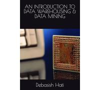 AN INTRODUCTION TO DATA WAREHOUSING & DATA MINING