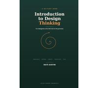 An Introduction to Design Thinking: A no fluff guide for designers who feel lost in the process