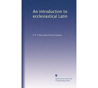 An introduction to ecclesiastical Latin
