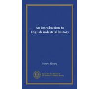 An introduction to English industrial history