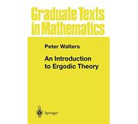An Introduction to Ergodic Theory: 79 (Graduate Texts in Mathematics, 79)