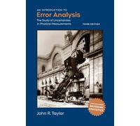 An Introduction to Error Analysis, third edition: The Study of Uncertainties in Physical Measurements