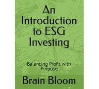 An Introduction to ESG Investing: Balancing Profit with Purpose
