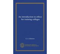 An introduction to ethics, for training colleges