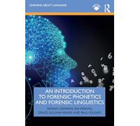 An Introduction to Forensic Phonetics and Forensic Linguistics (Learning about Language)