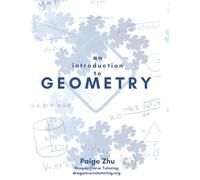 An Introduction to Geometry: A comprehensive guide to geometric problem-solving for math competitions (Dragon Curve's Introduction to Competitive Math)