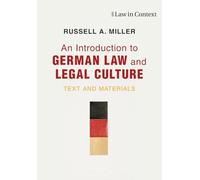 An Introduction to German Law and Legal Culture: Text and Materials (Law in Context)
