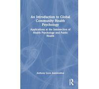 An Introduction to Global Community Health Psychology: Applications at the Intersection of Health Psychology and Public Health