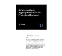 An Introduction to Highway Earth Walls for Professional Engineers (Street and Highway Engineering)