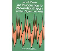 An Introduction to Information Theory, Symbols, Signals and Noise (Dover Books on MaTHEMA 1.4tics)