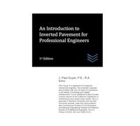 An Introduction to Inverted Pavement for Professional Engineers (Street and Highway Engineering)