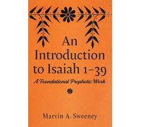 An Introduction to Isaiah 1-39: A Foundational Prophetic Work