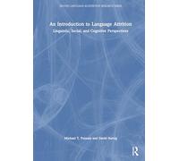 An Introduction to Language Attrition: Linguistic, Social, and Cognitive Perspectives (Second Language Acquisition Research Series)