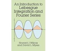 An Introduction to Lebesgue Integration and Fourier Series (Dover Books on MaTHEMA 1.4tics)
