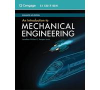 An Introduction to Mechanical Engineering, Enhanced, SI Edition