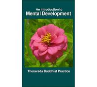 An Introduction to Mental Development: Theravada Buddhist Practice