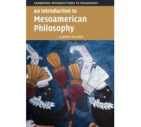 An Introduction to Mesoamerican Philosophy (Cambridge Introductions to Philosophy)