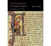 An Introduction to Middle English: Grammar and Texts by R.D. Fulk (2012-04-17)