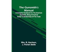 An Introduction to Mythology (Edition1): A Complete Handbook For The American Gunsmith, Being A Practical Guide To All Branches Of The Trade