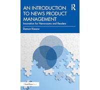 An Introduction to News Product Management: Innovation for Newsrooms and Readers