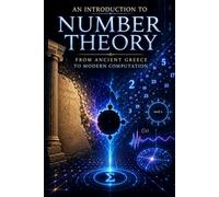 An Introduction to Number Theory: From Ancient Greece to Modern Computation (math, python, finance question banks)