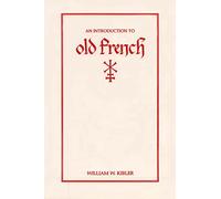 An Introduction to Old French: 3 (Introductions to Older Languages)