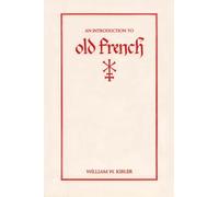 An Introduction to Old French: 3 (Introductions to Older Languages)