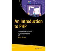 An Introduction to PHP: Learn PHP 8 to Create Dynamic Websites