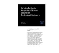 An Introduction to Properties of Frozen Ground for Professional Engineers (Cold Regions Engineering)