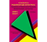 An introduction to Propositional Logic and Set Theory: Foundations of Mathematical Reasoning. Worked Examples and Exercises