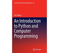 An Introduction to Python and Computer Programming: 353 (Lecture Notes in Electrical Engineering)