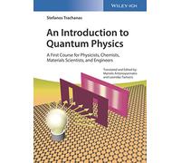 An Introduction to Quantum Physics: A First Course for Physicists, Chemists, Materials Scientists, and Engineers