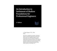 An Introduction to Settlement of Shallow Foundations for Professional Engineers (civil engineering)
