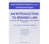 AN INTRODUCTION TO SPANISH LAW: A MANUAL FOR SOCIAL SCIENCE AND BUSINESS STUDENTS