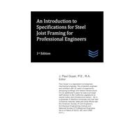 An Introduction to Specifications for Steel Joist Framing for Professional Engineers (Structural Engineering)