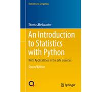 An Introduction to Statistics with Python: With Applications in the Life Sciences (Statistics and Computing)