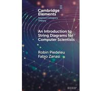 An Introduction to String Diagrams for Computer Scientists (Elements in Applied Category Theory)